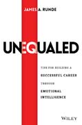 Unequaled: Tips for Building a Successful Career through Emotional Intelligence