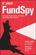 Fund Spy: Morningstar´s Inside Secrets to Selecting Mutual Funds that Outperform