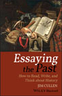 Essaying the Past: How to Read, Write, and Think about History