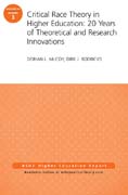 Critical Race Theory in Higher Education: 20 Years of Theoretical and Research Innovations, AEHE 41:3