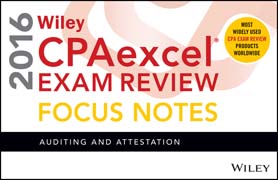 Wiley CPAexcel Exam Review 2016 Focus Notes: Auditing and Attestation