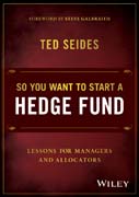 So You Want to Start a Hedge Fund: Lessons for Managers and Allocators