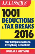 J.K. Lasser´s 1001 Deductions and Tax Breaks 2016: Your Complete Guide to Everything Deductible