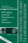 Reimaging Doctoral Education as Adult Education: New Directions for Adult and Continuing Education, Number 147