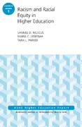 Racism and Racial Equity in Higher Education: AEHE Volume 42, Number 1