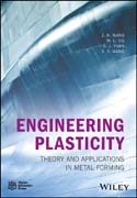 Engineering Plasticity: Theory and Applications in Metal Forming