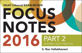 Wiley CIAexcel Exam Review 2016 Focus Notes: Part 2, Internal Audit Practice