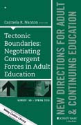 Tectonic Boundaries: Negotiating Convergent Forces in Adult Education, ACE 149