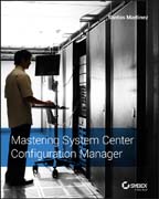 Mastering System Center Configuration Manager