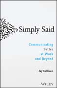 Simply Said: Communicating Better at Work and Beyond