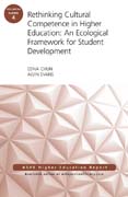 Rethinking Cultural Competence in Higher Education: An Ecological Framework for Student Development: ASHE Higher Education Report, Volume 42, Number 4