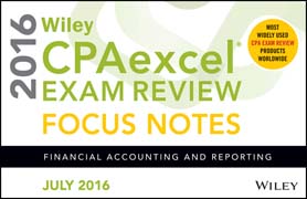 Wiley CPAexcel Exam Review July 2016 Focus Notes: Financial Accounting and Reporting