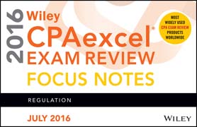 Wiley CPAexcel Exam Review July 2016 Focus Notes: Regulation