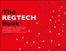 The REGTECH Book: The Financial Technology Handbook for Investors, Entrepreneurs and Visionaries in Regulation