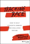 Teaching Race: How to Help Students Unmask and Challenge Racism