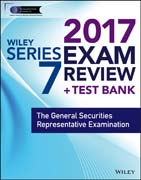 Wiley FINRA Series 7 Exam Review 2017: The General Securities Representative Examination