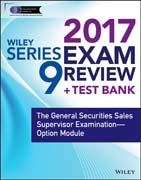 Wiley FINRA Series 9 Exam Review 2017: The General Securities Sales Supervisor Examination –– Option Module