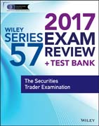 Wiley FINRA Series 57 Exam Review 2017: The Securities Trader Examination