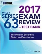 Wiley FINRA Series 63 Exam Review 2017: The Uniform Securities Sate Law Examination