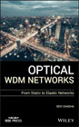 Optical WDM Networks: From Static to Elastic Networks