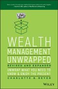 Wealth Management Unwrapped, Revised and Expanded: Unwrap What You Need to Know and Enjoy the Present