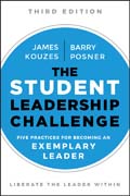 The Student Leadership Challenge: Five Practices for Becoming an Exemplary Leader