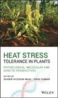 Heat Stress Tolerance in Plants: Physiological, Molecular and Genetic Perspectives