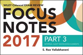 Wiley CIAexcel Exam Review 2017 Focus Notes, Part 3: Internal Audit Knowledge Elements