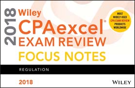 Wiley CPAexcel Exam Review 2018 Focus Notes: Regulation