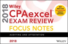 Wiley CPAexcel Exam Review 2018 Focus Notes: Auditing and Attestation