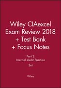 Wiley CIAexcel Exam Review 2018 + Test Bank + Focus Notes: Part 2, Internal Audit Practice Set