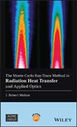 The Monte Carlo Ray-Trace Method in Radiation Heat  Transfer and Applied Optics