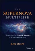 The Supernova Multiplier: 7 Strategies for Financial Advisors to Grow Their Practices