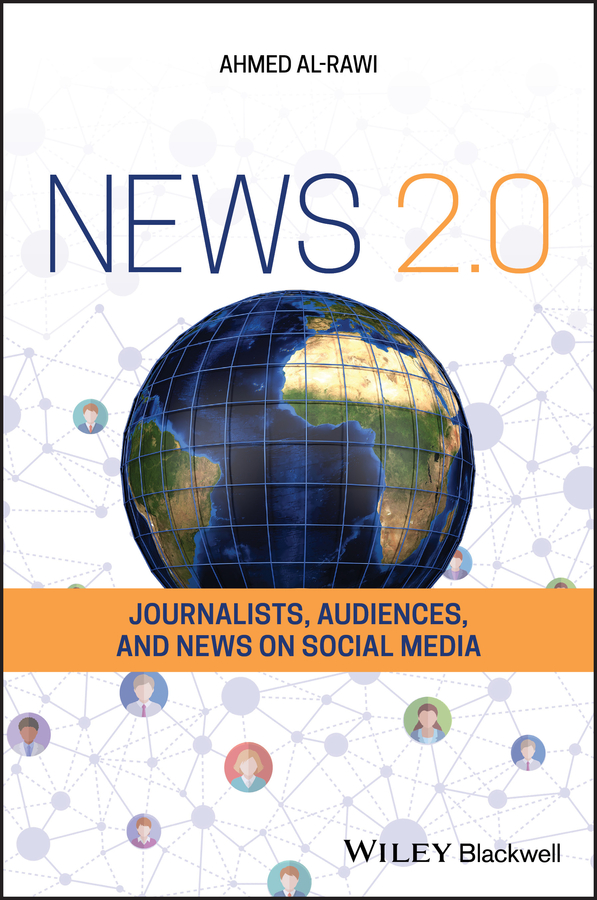 News 2.0: Journalists, Audiences and News on Social Media