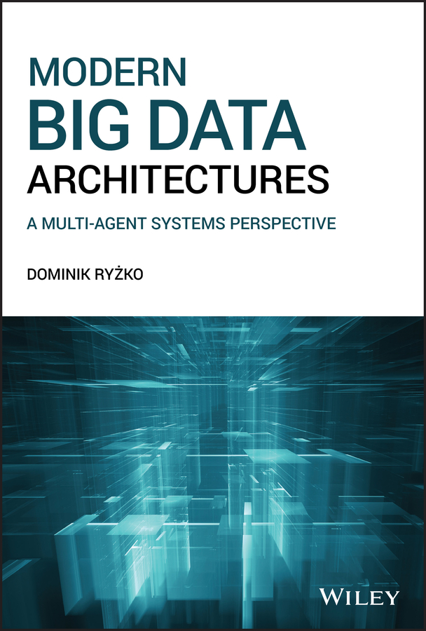 Modern Big Data Architectures: A Multi–Agent Systems Perspective