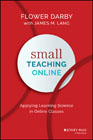 Small Teaching Online: Applying Learning Science in Online Classes