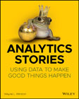 Analytics Stories: Using Data to Make Good Things Happen