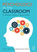 Psychology in the Classroom: A Teacher's Guide to What Works