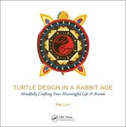 Turtle Design in a Rabbit Age: Mindfully Crafting Your Meaningful Life & Brands