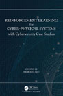 Reinforcement Learning for Cyber-Physical Systems: with Cybersecurity Case Studies