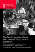 The Routledge International Handbook of Early Literacy Education: A Contemporary Guide to Literacy Teaching and Interventions in a Global Context