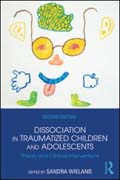 Dissociation in Traumatized Children and Adolescents: Theory and Clinical Interventions