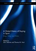 A Global History of Doping in Sport: Drugs, Policy, and Politics