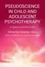 Pseudoscience in Child and Adolescent Psychotherapy: A Skeptical Field Guide