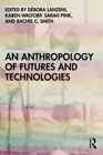 An Anthropology of Futures and Technologies