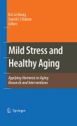 Mild stress and healthy aging: applying hormesis in aging research and interventions