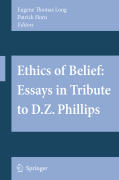 Ethics of belief: essays in tribute to D.Z. Phillips