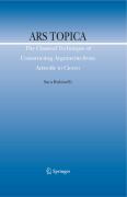 Ars topica: the classical technique of constructing arguments from Aristotle to Cicero