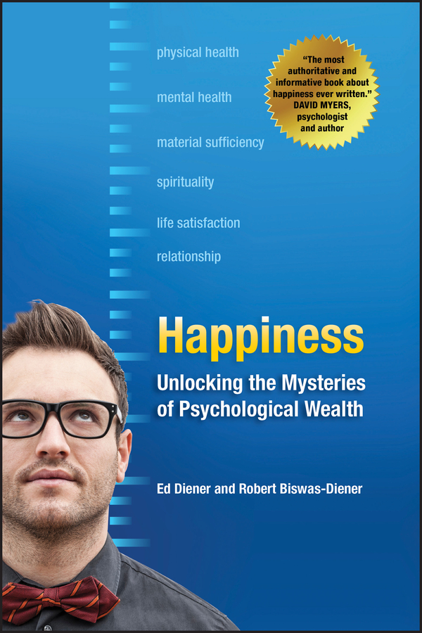 Happiness: unlocking the mysteries of psychological wealth