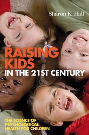 Raising kids in the 21st century: the science of psychological health for children